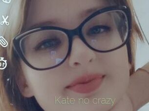 Kate_no_crazy