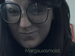 Margauxismoist