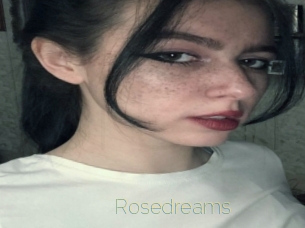 Rosedreams