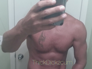 ThickDick2cum